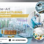Pharma Manufacturing Plants in Haridwar