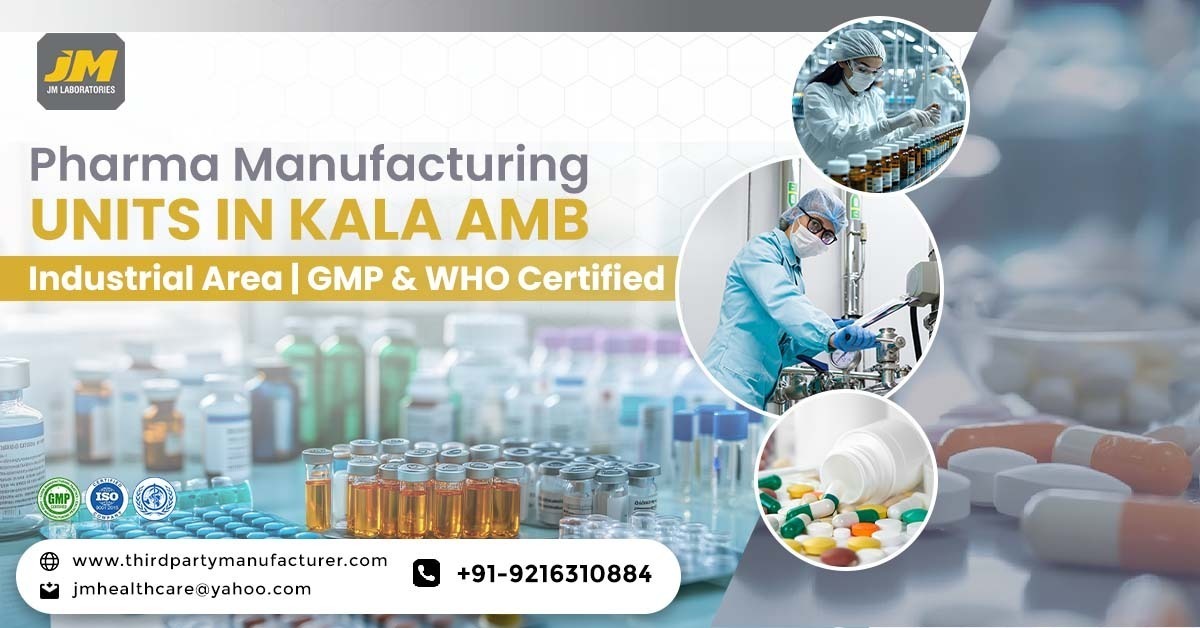 Pharma Manufacturing Units in Kala Amb Industrial Area | GMP & WHO Certified