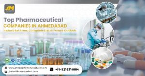 Top pharmaceutical manufacturing companies in Ahmedabad industrial area