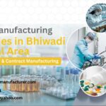 Pharma Manufacturing Companies in Bhiwadi Industrial Area