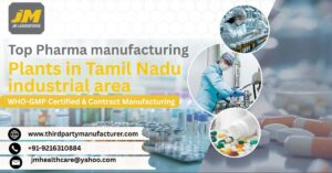 Top Pharma manufacturing plants in Tamil Nadu industrial area | WHO-GMP Certified & Contract Manufacturing
