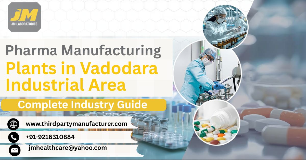 Pharma Manufacturing Plants in the Vadodara Industrial Area: Complete Industry Guide