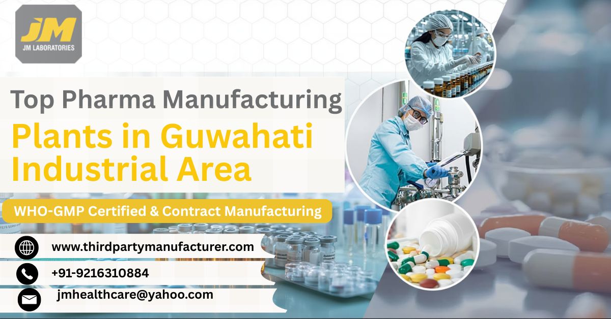 Top Pharma Manufacturing Plants in Guwahati Industrial Area
