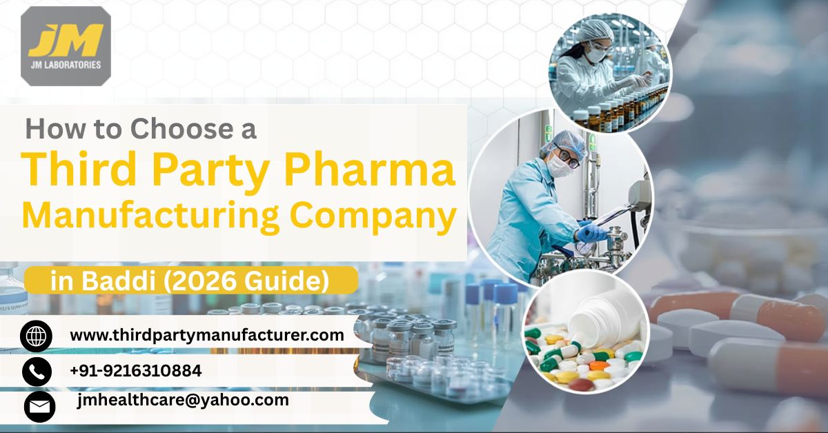 How to Choose a Third Party Pharma Manufacturing Company in Baddi (2026 Guide)