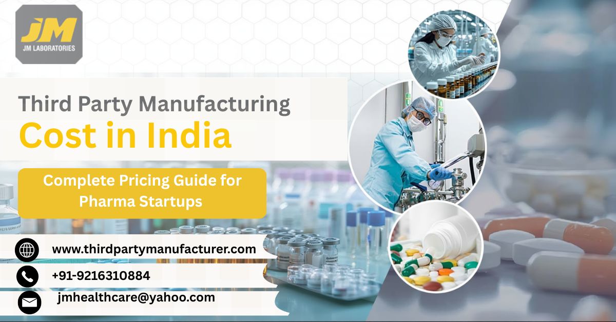 Third Party Manufacturing Cost in India (2026) Complete Pricing Guide for Pharma Startups 