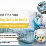 GMP Certified Pharma Manufacturing Units in India WHO-GMP & ISO Certified Manufacturers 