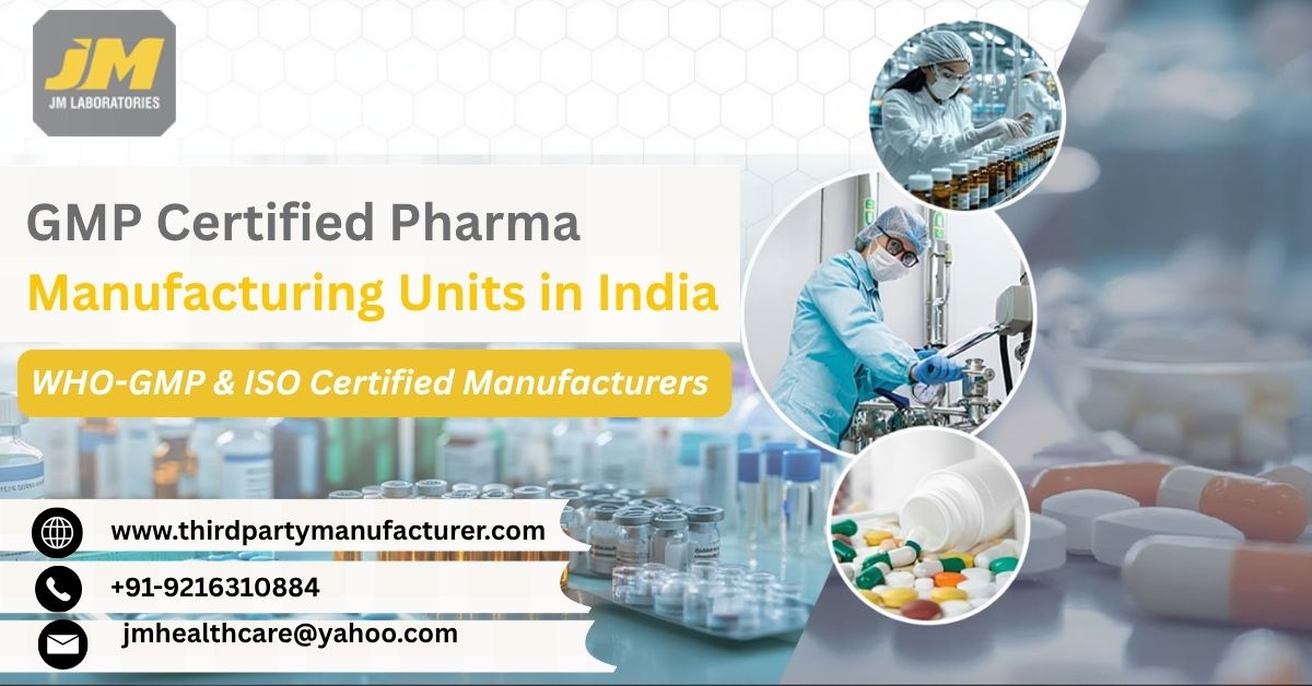 GMP Certified Pharma Manufacturing Units in India WHO-GMP & ISO Certified Manufacturers 
