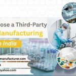 How to Choose a Third-Party Pharma Manufacturing Company in India 
