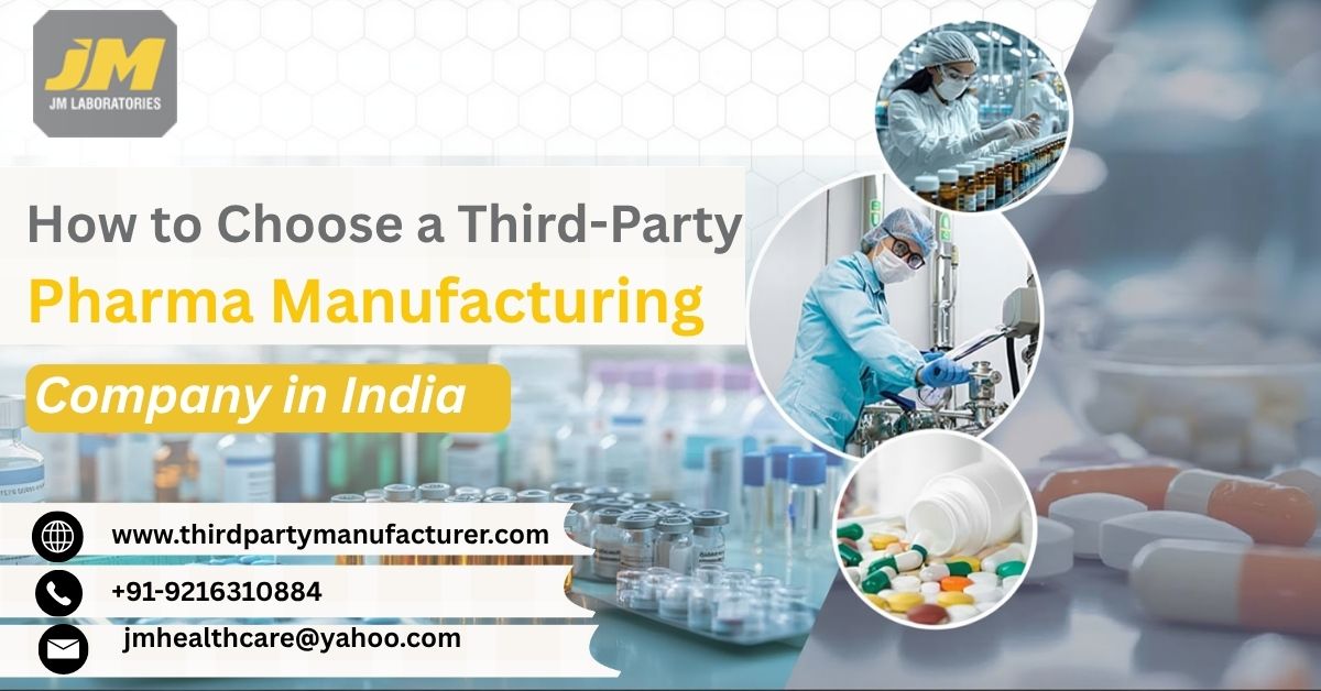 How to Choose a Third-Party Pharma Manufacturing Company in India 